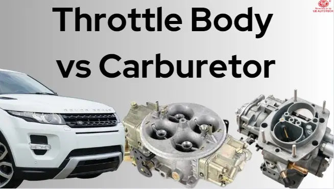 Throttle Body vs Carburetor - Which One Is Better To Use?